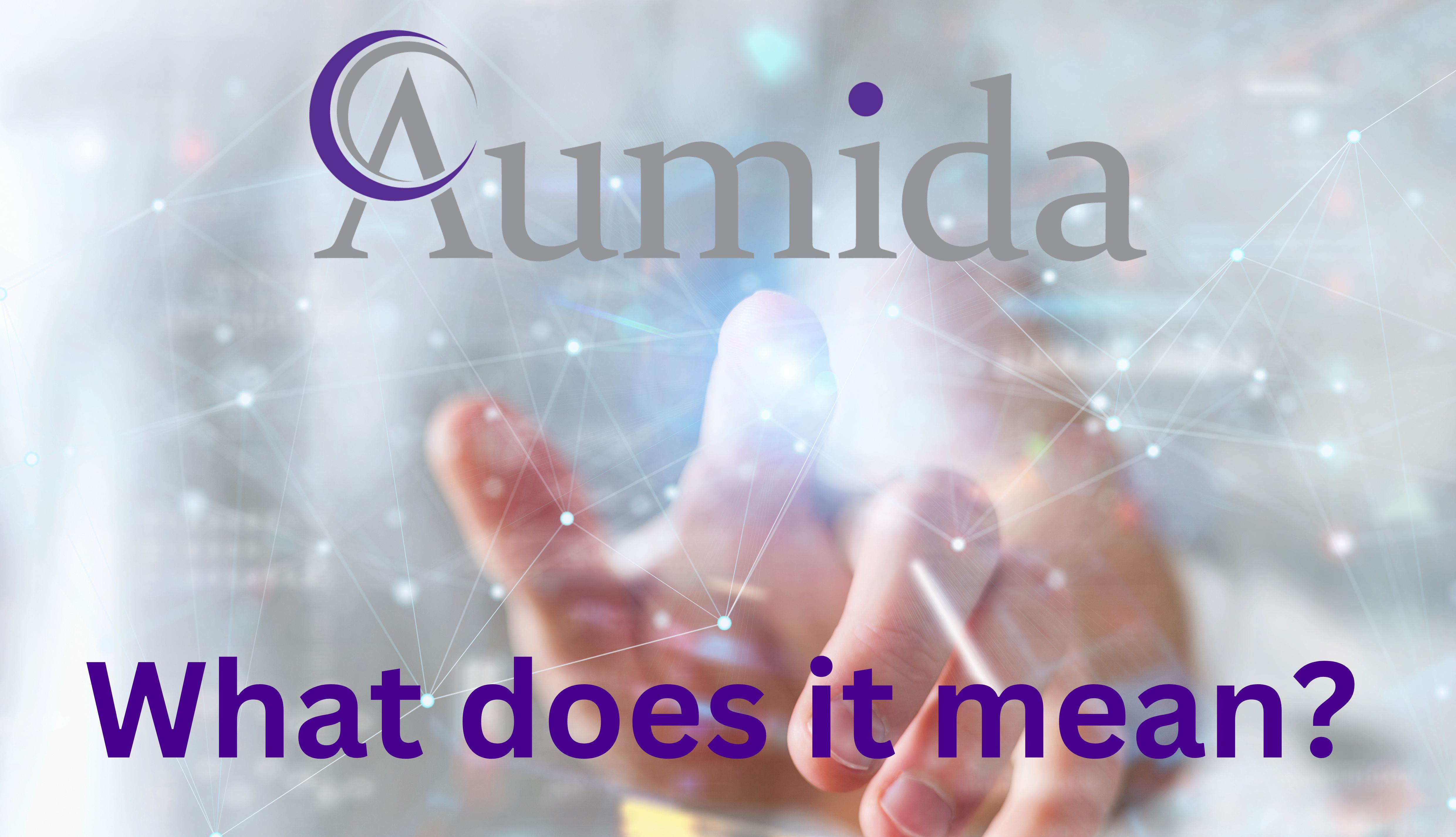 The meaning behind my unique company name Aumida